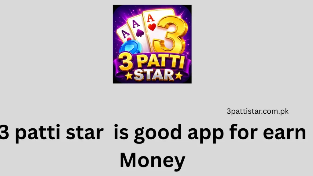 3 patti star is good app for earn Money