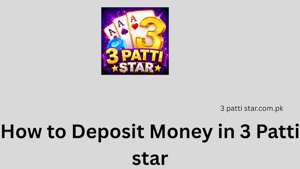 How to Deposit Money in 3 Patti star